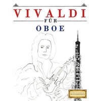 Vivaldi Für Oboe: 10 Leichte Stücke Für Oboe Anfänger Buch – Easy Classical Masterworks