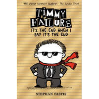  Timmy Failure: It's the End When I Say It's the End – Stephan Pastis