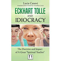  Eckhart Tolle and Idiocracy: The doctrine and impact of a "great spiritual master" – Lucia Canovi
