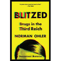 Blitzed: Drugs in the Third Reich – Norman Ohler,Shaun Whiteside