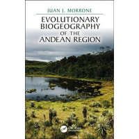  Evolutionary Biogeography of the Andean Region – Morrone,Juan J. (Museo de Zoologia,Facultad de Ciencias,UNAM,Mexico City,Mexico)