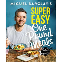 Miguel Barclay's Super Easy One Pound Meals – Miguel Barclay