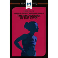 Analysis of Sandra M. Gilbert and Susan Gubar's The Madwoman in the Attic – Rebecca Pohl