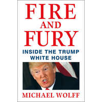  Fire and Fury – Michael Wolff