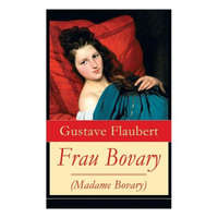 Frau Bovary (Madame Bovary) – Gustave Flaubert
