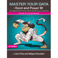  Master Your Data with Excel and Power BI – Miguel Escobar,Ken Puls