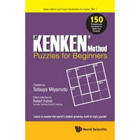  Kenken Method - Puzzles For Beginners, The: 150 Puzzles And Solutions To Make You Smarter – Robert Fuhrer