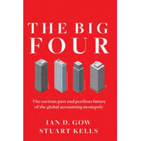  The Big Four: The Curious Past and Perilous Future of the Global Accounting Monopoly – Ian D. Gow