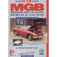  MGB Step-by-Step Service Guide and Owner's Manual: All Models, First to Last by Lindsay Porter – Lindsay Porter