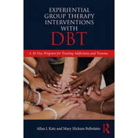  Experiential Group Therapy Interventions with DBT – Katz,Allan J. (Private practice,Tennessee,USA),Bellofatto,Mary Hickam (Private practice,Florida,USA)