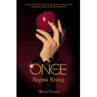  Once Upon a Time - Regina Rising – Wendy Toliver
