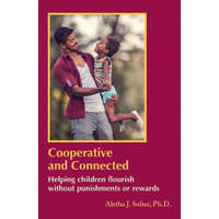  Cooperative and Connected: Helping Children Flourish Without Punishments or Rewards – Aletha Jauch Solter