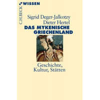 Das mykenische Griechenland – Sigrid Deger-Jalkotzy,Dieter Hertel