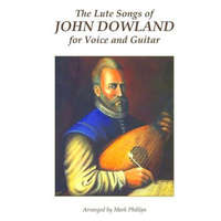  The Lute Songs of John Dowland for Voice and Guitar – John Dowland