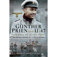  Gunther Prien and U-47: The Bull of Scapa Flow – Dougie,Martindale