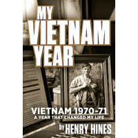 My Vietnam Year In Black and White – Mr Henry Hines