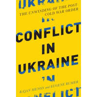  Conflict in Ukraine – Menon,Rajan (Anne and Bernard Spitzer Professor of Political Science,City College of New York),Rumer,Eugene B. (Director and Senior Associate,Car
