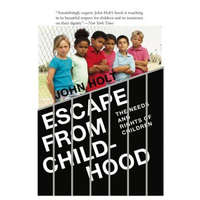 Escape From Childhood – John Caldwell Holt