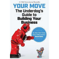  Your Move: The Underdog's Guide to Building Your Business – Ramit Sethi