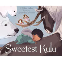 Sweetest Kulu – Celina Kalluk,Alexandria Neonakis