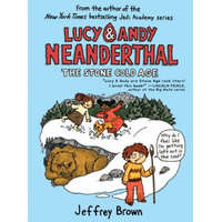  Lucy & Andy Neanderthal: The Stone Cold Age – Jeffrey Brown