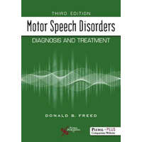  Motor Speech Disorders – Donald B. Freed