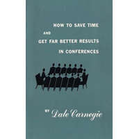 How to save time and get far better results in conferences – Dale Carnegie