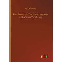 First Lessons in The Maori Language with a Short Vocabulary – W.L. WILLIAMS