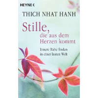  Stille, die aus dem Herzen kommt – Nhat Hanh Thich,Jochen Lehner