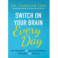 Switch on Your Brain Every Day – Dr Caroline Leaf