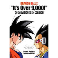  Dragon Ball Z It's Over 9,000! Cosmovisiones En Colision – DEREK PADULA