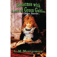  Christmas with Anne of Green Gables and Other Stories – L M Montgomery
