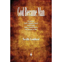 God Became Man and Other Essays – NEVILLE GODDARD