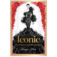 Iconic: The Masters of Italian Fashion – Megan Hess