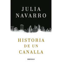  Historia de Un Canalla / Story of a Sociopath: A Novel – Julia Navarro