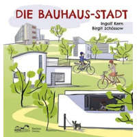  Die Bauhaus-Stadt – Ingolf Kern,Jutta Stein,Birgit Schössow