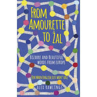  From Amourette to Zal: Bizarre and Beautiful Words from Europe – ALEX RAWLINGS