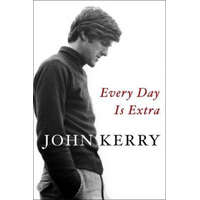 Every Day Is Extra – JOHN KERRY
