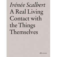  Real Living Contact with the Things Themselves – Irénée Scalbert