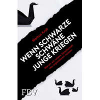 Wenn schwarze Schwäne Junge kriegen – Markus Krall