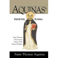  Aquinas's Shorter Summa – St Thomas Aquinas