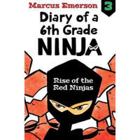  Rise of the Red Ninjas: Diary of a 6th Grade Ninja Book 3 – Marcus Emerson