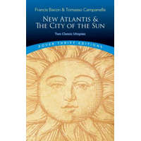  New Atlantis and The City of the Sun: Two Classic Utopias – Francis Bacon