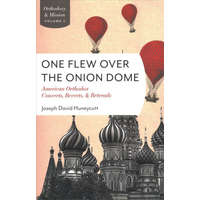  One Flew Over Onion Dome – Fr Joseph David Huneycutt
