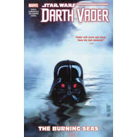 Star Wars: Darth Vader: Dark Lord Of The Sith Vol. 3 - The Burning Seas – Soule Charles