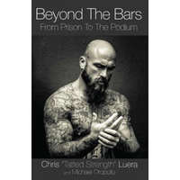  Beyond The Bars: From Prison To The Podium – Chris Tatted Strength Luera,Michael Oropollo