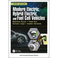  Modern Electric, Hybrid Electric, and Fuel Cell Vehicles – Ehsani,Mehrdad (Texas A&M University,College Station,USA),Gao,Yimin (Advanced Vehicle Research Center,Danville,Virginia,USA),Longo,Stefano (