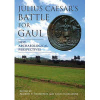  Julius Caesar's Battle for Gaul – Andrew P. Fitzpatrick,Colin Haselgrove