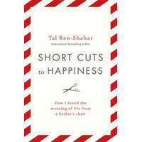 Short Cuts To Happiness – Tal Ben-Shahar