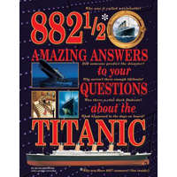  882-1/2 Amazing Answers to Your Questions About the Titanic – Hugh Brewster,Laurie Coulter